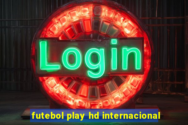 futebol play hd internacional